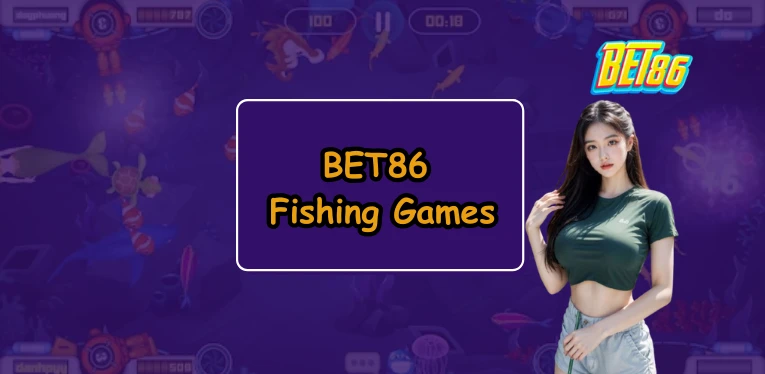 BET86 Fishing Games