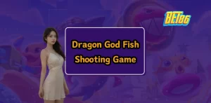 Dragon God Fish Shooting Game